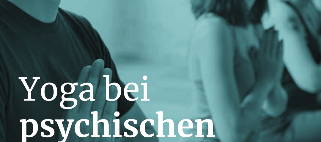Yoga bei psychischen Erkrankungen - Achtsamkeit