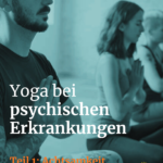 Yoga bei psychischen Erkrankungen - Achtsamkeit
