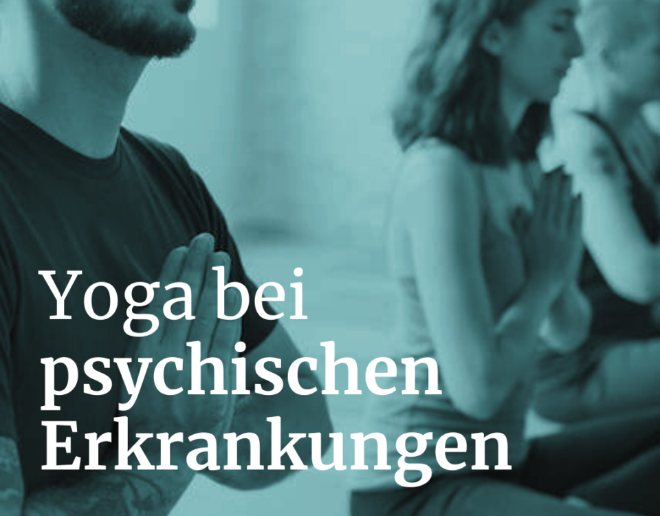 Yoga bei psychischen Erkrankungen - Achtsamkeit