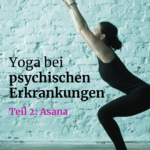 Yoga bei psychischen Erkrankungen - Asana