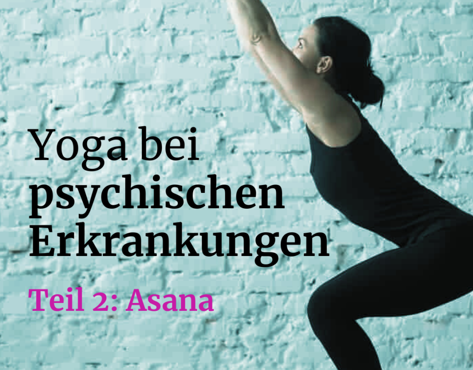 Yoga bei psychischen Erkrankungen - Asana